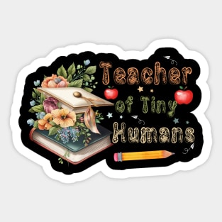 Teacher of Tiny Humans Sticker